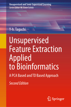 Hardcover Unsupervised Feature Extraction Applied to Bioinformatics: A Pca Based and TD Based Approach Book