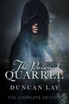 Paperback The Poisoned Quarrel: The Arbalester Trilogy 3 (Complete Edition) Book