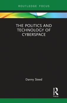Paperback The Politics and Technology of Cyberspace Book