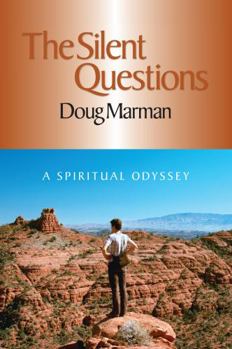 Hardcover The Silent Questions: A Spiritual Odyssey Book