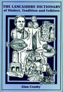 Paperback The Lancashire Dictionary of Dialect, Tradition and Folklore Book