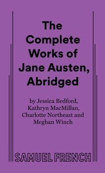 The Complete Works of Jane Austen, Abridged