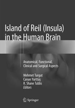 Paperback Island of Reil (Insula) in the Human Brain: Anatomical, Functional, Clinical and Surgical Aspects Book