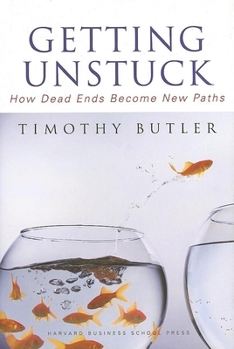 Hardcover Getting Unstuck: How Dead Ends Become New Paths Book
