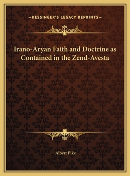 Hardcover Irano-Aryan Faith and Doctrine as Contained in the Zend-Avesta Book