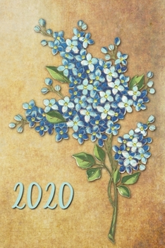 2020: Fleurs myosotis -  Agenda - Planificateur Hebdomadaire et Mensuel -   Agenda semainier  2020 -   Calendrier des semaines 2020  - 20 pages Adresses - 12 pages relevé de temps (French Edition)