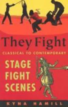 Hardcover They Fight: Classical and Contemporary Stage Fight Scenes Book