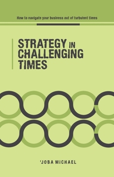 Paperback strategy in challenging times: how to navigate your business out of turbulent times Book