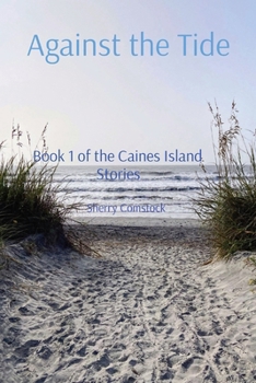 Paperback Against the Tide: Book 1 of the Caines Island Stories Book