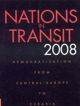 Paperback Nations in Transit 2008: Democratization from Central Europe to Eurasia Book
