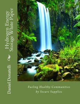 Paperback Hydrogen Energy Storage White Paper: Fueling Healthy Communities by Secure Supplies Book