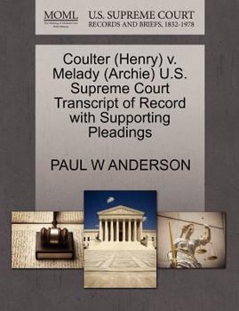 Paperback Coulter (Henry) V. Melady (Archie) U.S. Supreme Court Transcript of Record with Supporting Pleadings Book