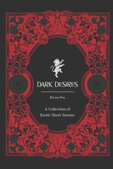 Paperback Dark Desires: A collection of erotic short stories Book