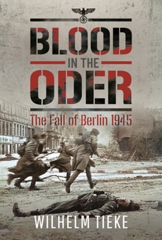 Hardcover Blood in the Oder: The Fall of Berlin, 1945 Book