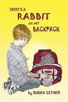 Paperback There's a Rabbit in My Backpack Book