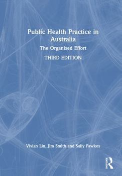 Hardcover Public Health Practice in Australia: The Organised Effort Book