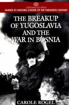 Hardcover The Breakup of Yugoslavia and the War in Bosnia Book