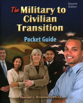 The Military to Civilian Transition Pocket Guide: The Veteran's Guide to Finding Great Jobs and Employers