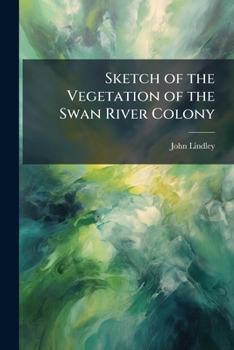 Paperback Sketch of the Vegetation of the Swan River Colony Book