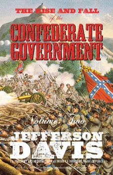 Paperback The Rise and Fall of the Confederate Government: Volume Two Book