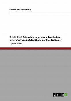 Paperback Public Real Estate Management - Ergebnisse einer Umfrage auf der Ebene der Bundesländer [German] Book