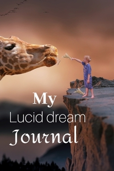 My lucid dream journal: Lucid dream and dream interpretation to record your dreams | 6 x 9 inches x 120 pages | Lucid dreaming Notebook for journaling