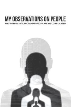 Paperback My Observations on People and How We Interact and By Gosh Are We Complicated Book