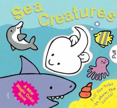 Hardcover A Mini Magic Color Book: Sea Creatures Book