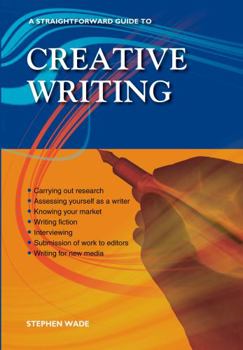 Paperback Straightforward Guide to Creative Writing, A: Revised Edition 2023 Book