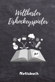 WELTBESTER EISHOCKEYSPIELER NOTIZBUCH: A5 Notizbuch PUNKTIERT Geschenk für Eishockeybuch | Eishockey Fans | Training | Geschenkidee | Wintersport | ... | Kalender | Terminplaner (German Edition)