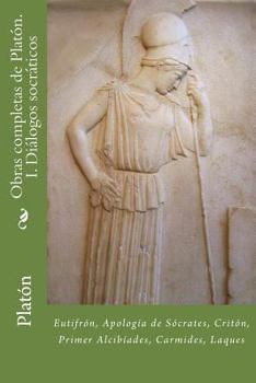 Paperback Obras Completas de Platon. I. Dialogos Socraticos: Eutifron, Apologia de Socrates, Criton, Primer Alcibiades, Carmides, Laques [Spanish] Book