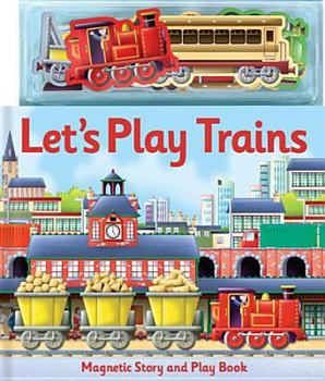 Board book Let's Play Trains: Magnetic Story and Play Book [With Magnets] Book