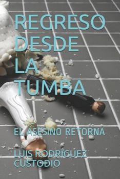 Paperback Regreso Desde La Tumba: El Asesino Retorna [Spanish] Book
