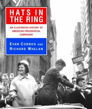 Hardcover Hats in the Ring: An Illustrated History of American Presidential Campaigns Book
