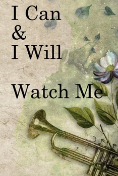 Paperback I Can & I will Watch Me: Lined Notebook / Journal Gift, 100 Pages, 6x9, Soft Cover, Matte Finish Inspirational Quotes Journal, Notebook, Diary, Book