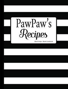 Paperback PawPaw's Recipes Black Stripe Blank Cookbook Book