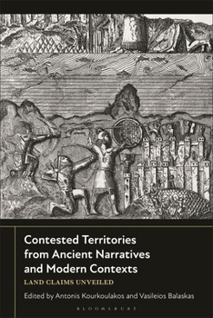 Hardcover Contested Territories from Ancient Narratives and Modern Contexts: Land Claims Unveiled Book