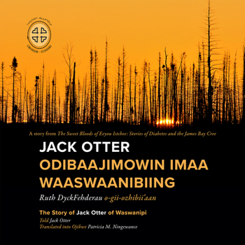 Paperback Jack Otter Odibaajimowin Imaa Waaswaanibiing: The Story of Jack Otter of Waswanipi [Ojibwa] Book