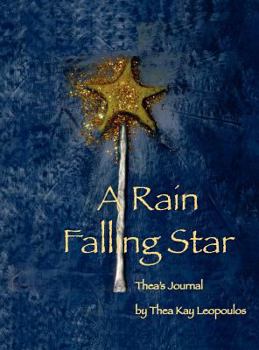 Hardcover A Rain Falling Star: Thea's Journal Book