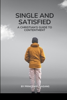 Paperback Single and Satisfied: A Christian's Guide to Contentment Book