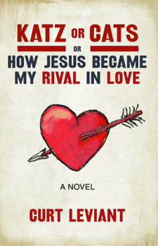 Paperback Katz or Cats: Or, How Jesus Became My Rival in Love Book
