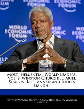 Paperback Most Influential World Leaders, Vol. 2: Winston Churchill, Ariel Sharon, Kofi Annan and Indira Gandhi Book