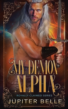 Paperback My Demon Alpha: A Demon Omegaverse Romance Book