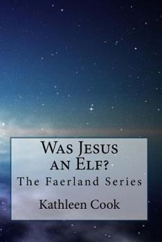 Paperback Was Jesus an Elf?: The Faerland Series Book