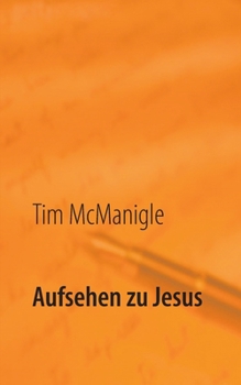 Paperback Aufsehen zu Jesus: Jesus Christus durch Glauben betrachten [German] Book