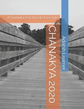 Paperback Chanakya of 2020: 8 Formulas For Hassle-Free Life Book