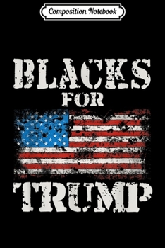 Paperback Composition Notebook: Blacks For Trump Journal/Notebook Blank Lined Ruled 6x9 100 Pages Book