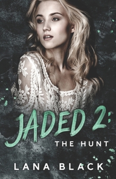 Paperback Jaded 2: The Hunt: A dark, contemporary why choose romance Book