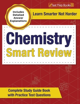 Paperback Chemistry Smart Review 2023-2024: Complete Study Guide Book with Practice Test Questions [Includes Detailed Answer Explanations] Book