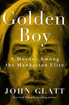 Hardcover Golden Boy: A Murder Among the Manhattan Elite Book